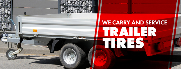 We carry and service Trailer Tires